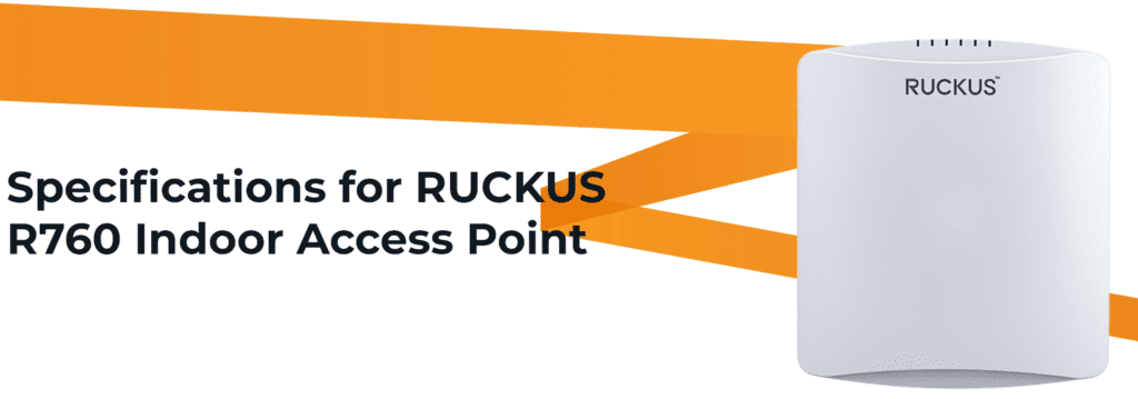 Specifications for RUCKUS R760 Indoor Access Point